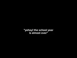 schol year si over