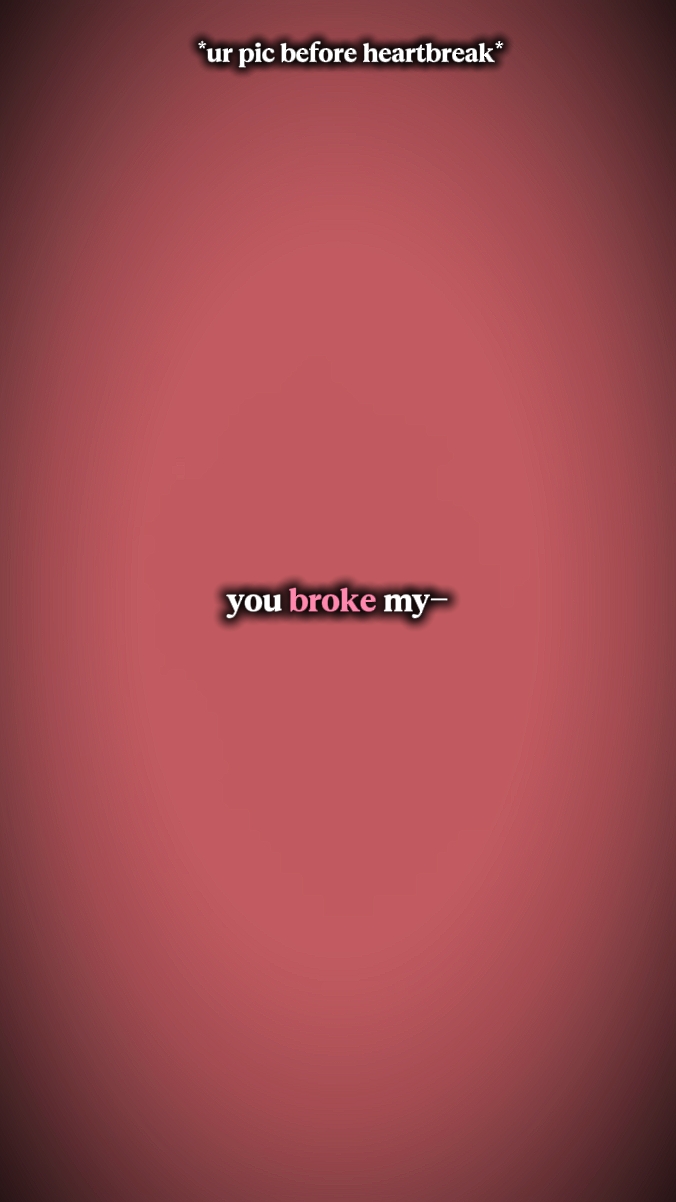 you broke my heart