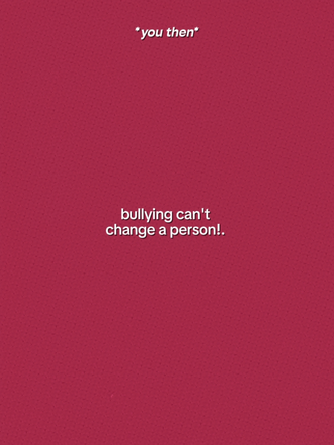 Bullying Can Change.