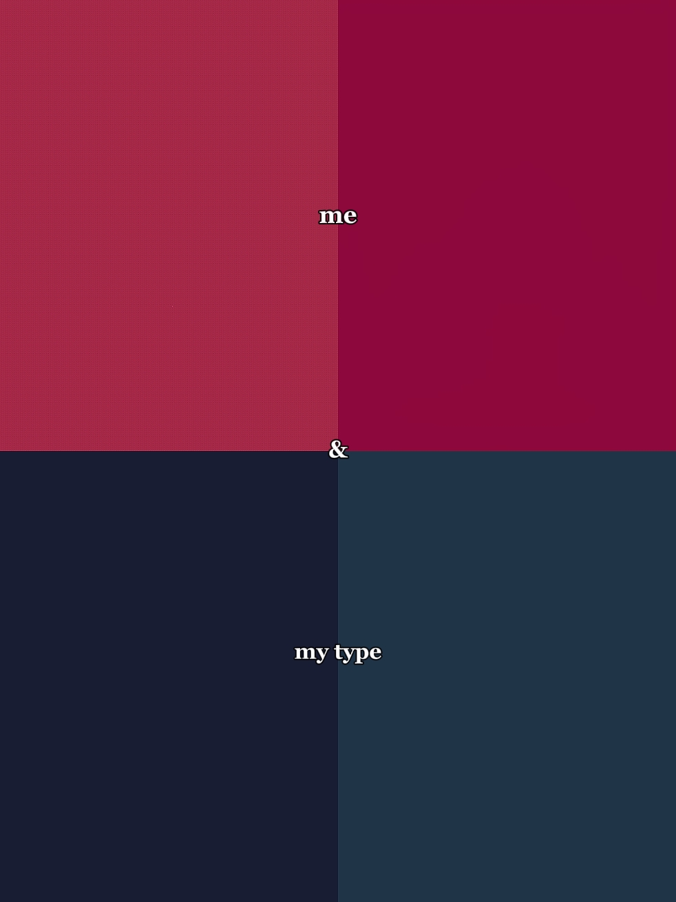 me and my type