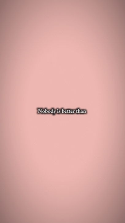 nobody is better 