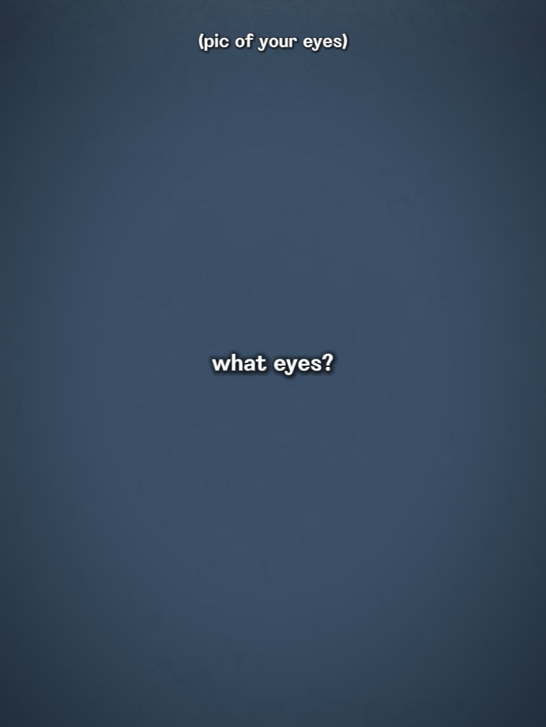 ¿¿Qué ojos??