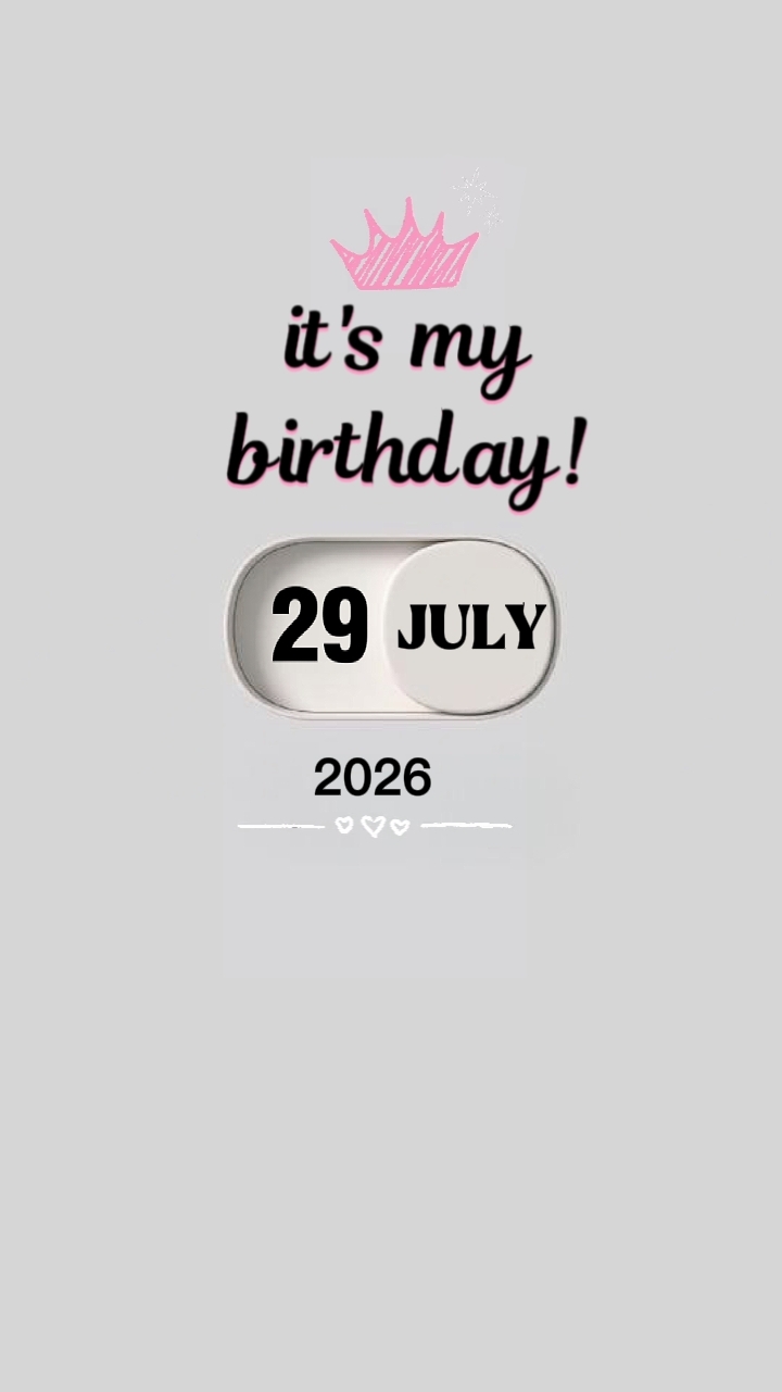 BIRTHDAY 29 JULY 