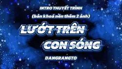 INTRO THUYẾT TRÌNH 1