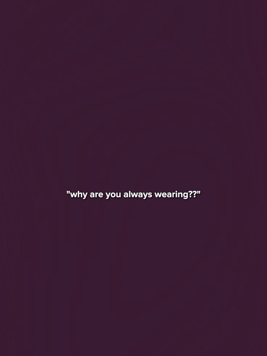 Why r u wearing??