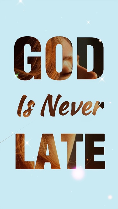 God Is Never Late