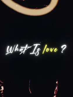 What is Love?