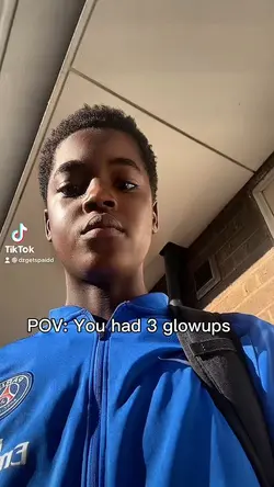 3 glowups