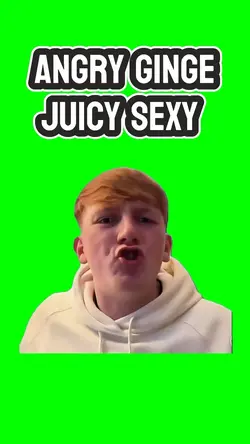 Angry ginge juicy