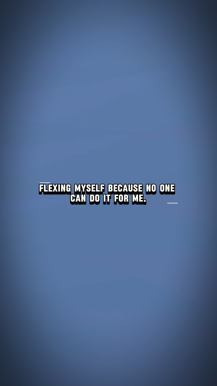 Flexing myself 