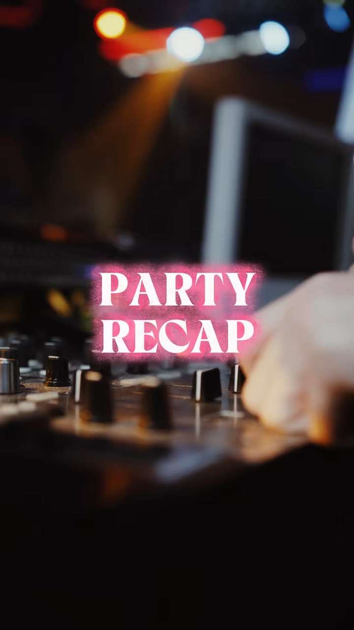 Party Recap