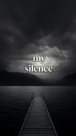 My silence