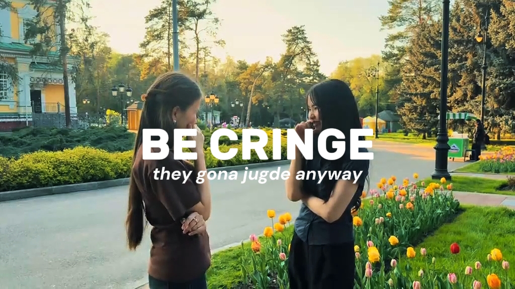 be cringe