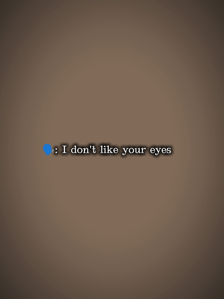 Je n'aime pas tes yeux