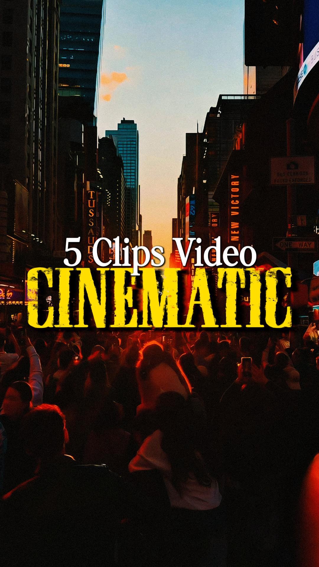CINEMATIC 5 CLIPS