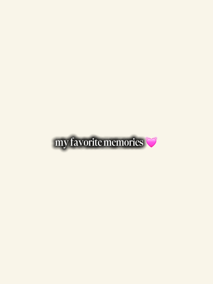 my favorite memories