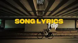 SONG LYRICS 1 CLIP