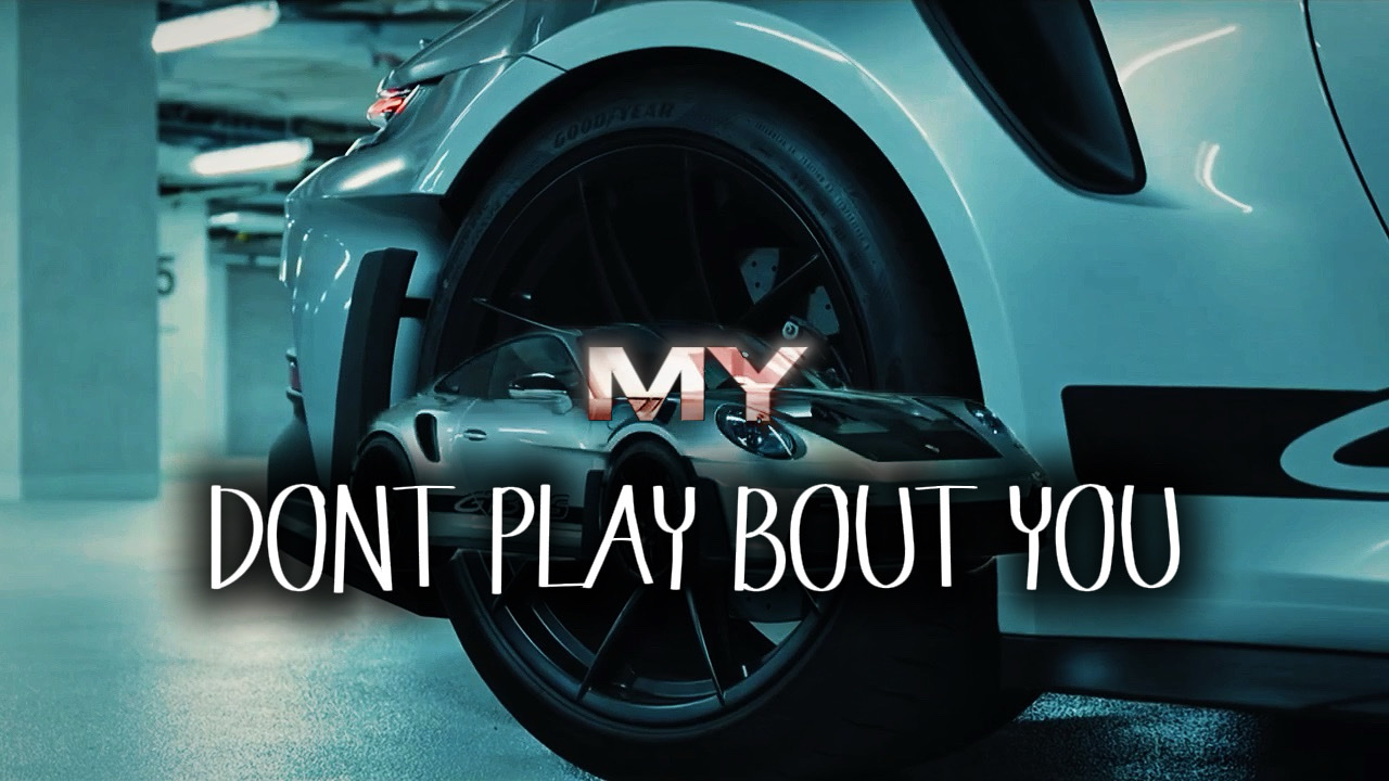 Dont play bout you