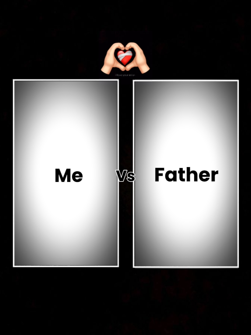 Me vs Father 