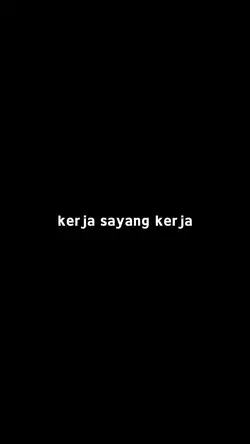 kerja sayang kerja