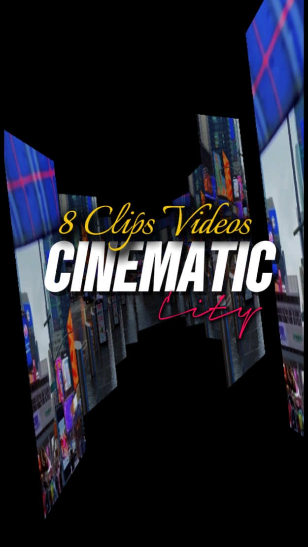 8 CLIPS CINEMATIC