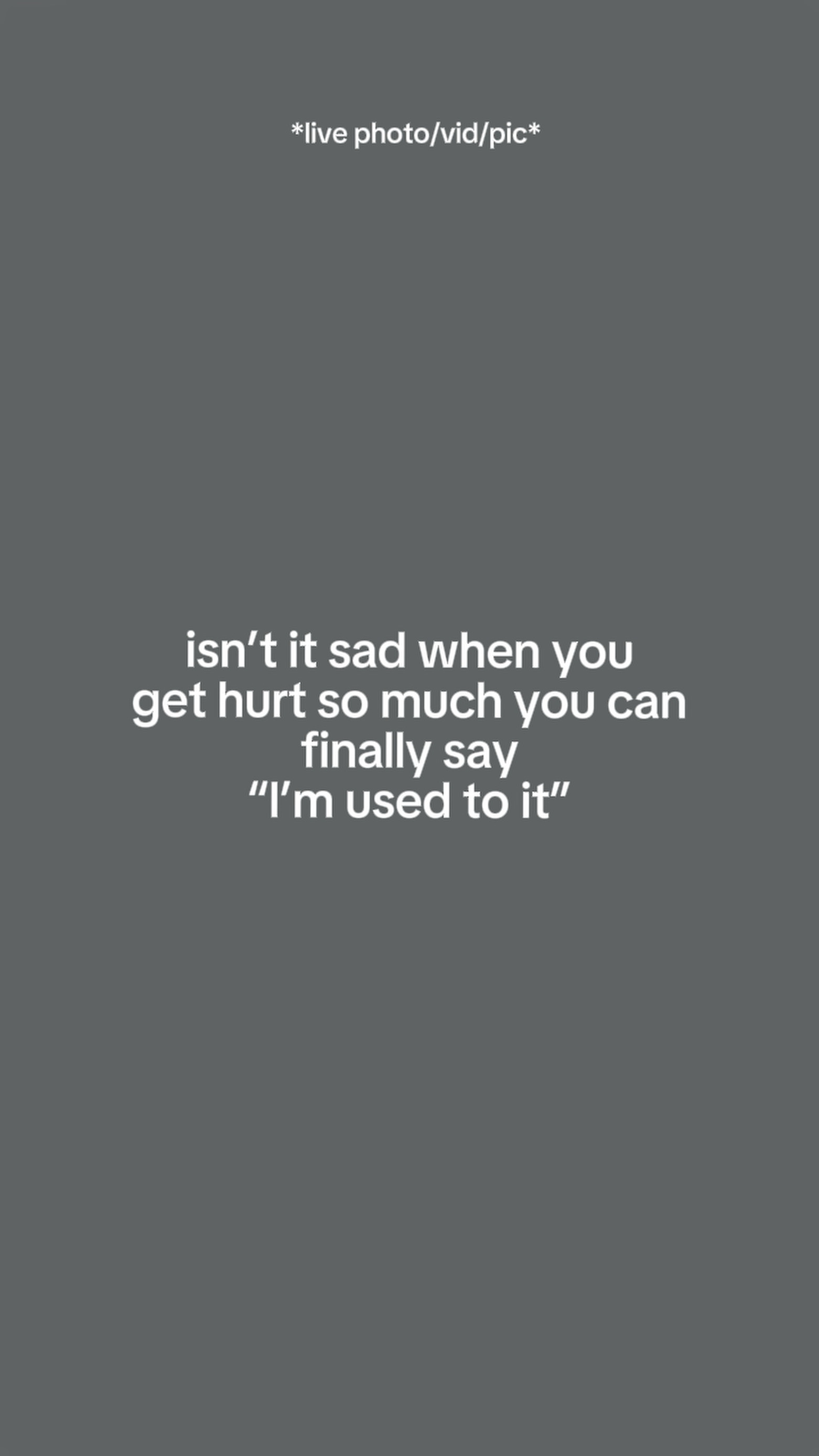 l’m used to it