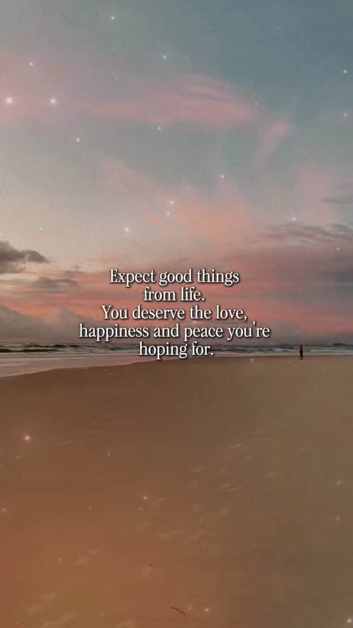 Expect good things