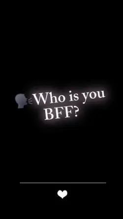 Who is you bff ?