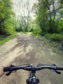 July is tomorrow