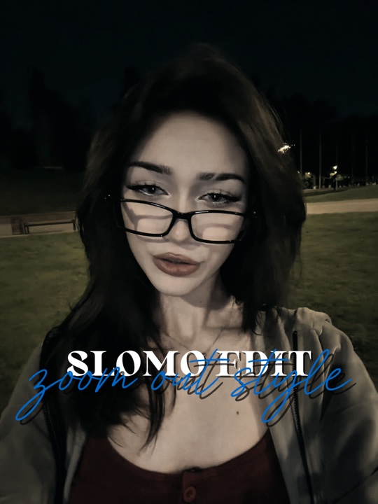 zoom out edit slomo 