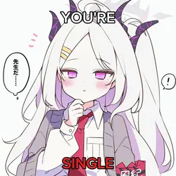 You're Single?
