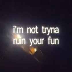 NOPE YOUR TOO LAT