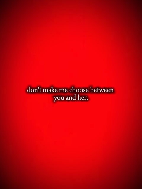 don't make me choose
