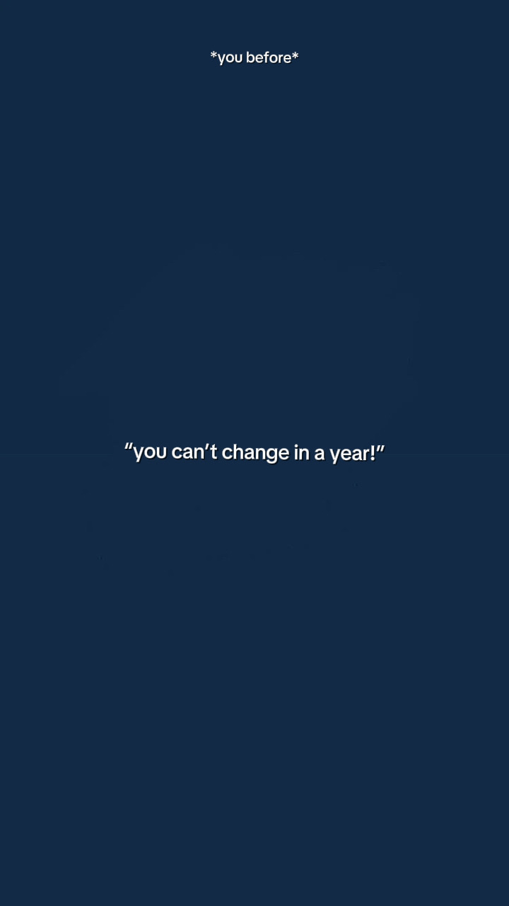 Youcantchangeinayear