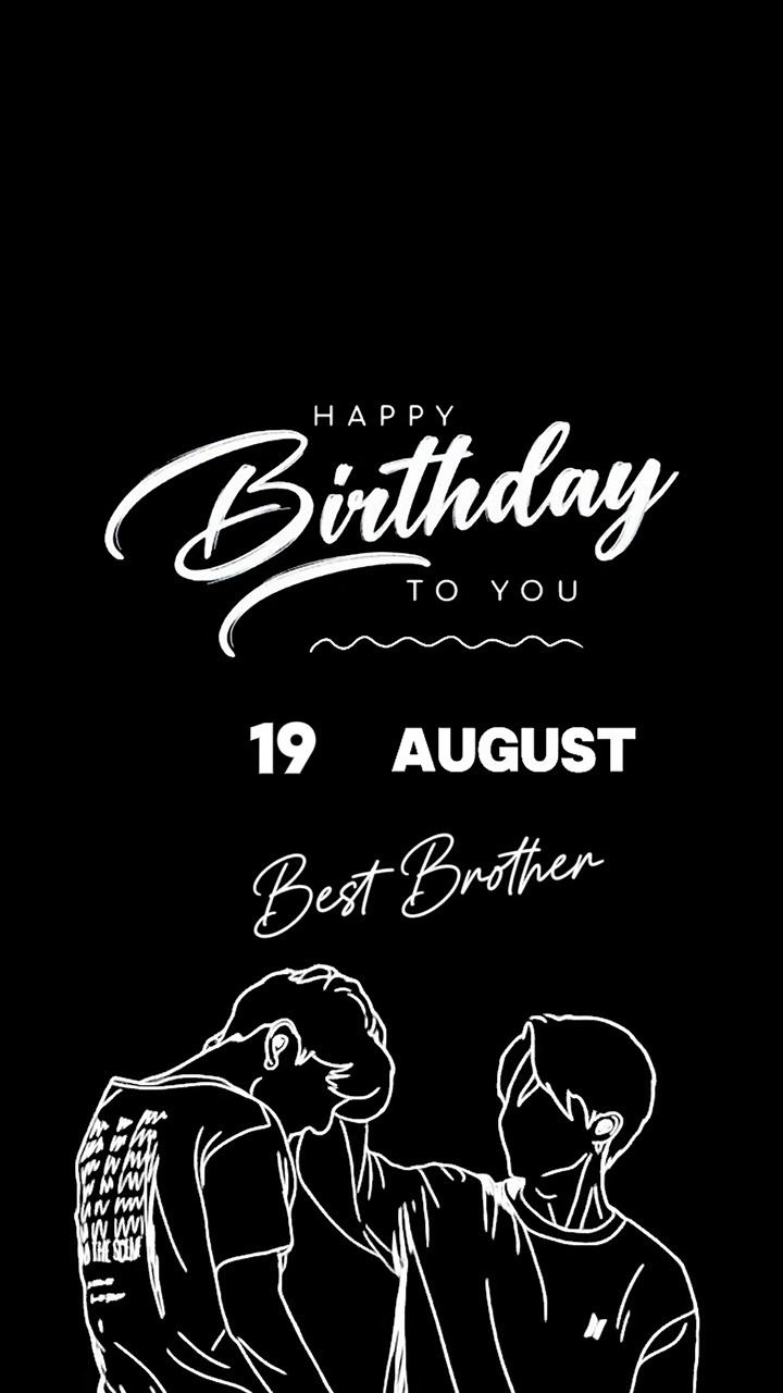 HBD BROTHER 19 AUGUS