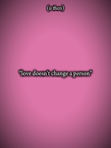 love doesn't change