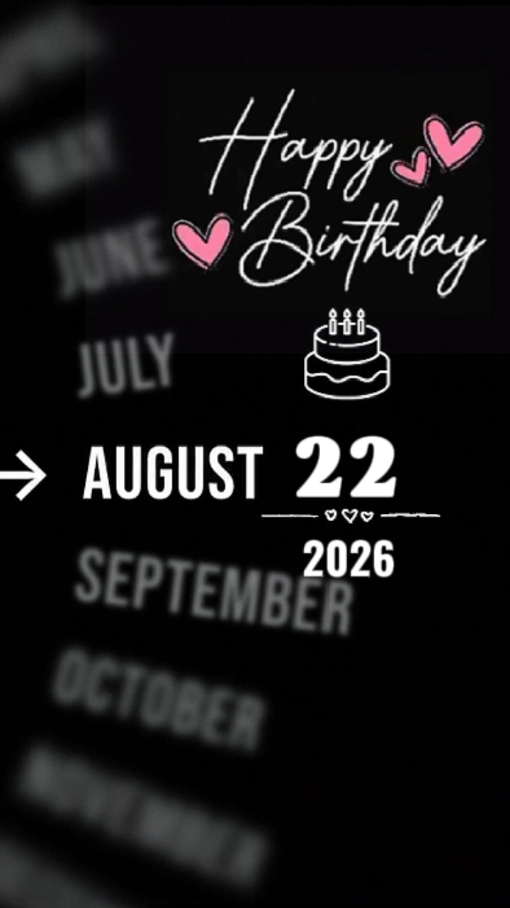 BIRTHDAY 22 AUGUST 