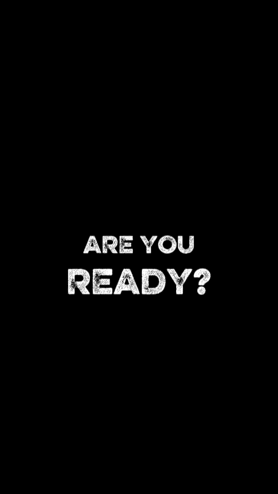 Are you ready? 