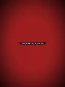 Soon I'll be years