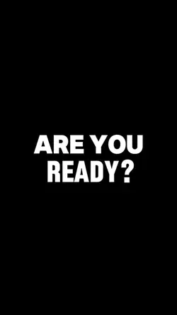 are you ready? 