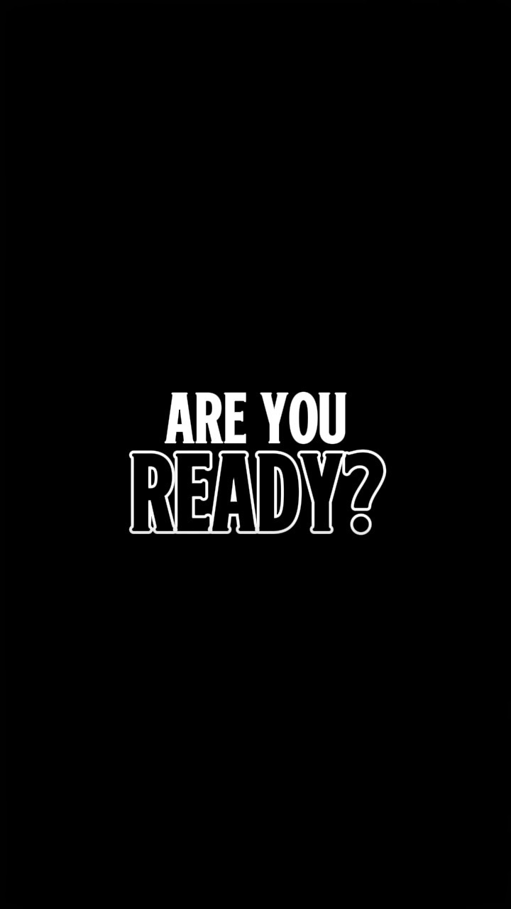 ARE YOU READY