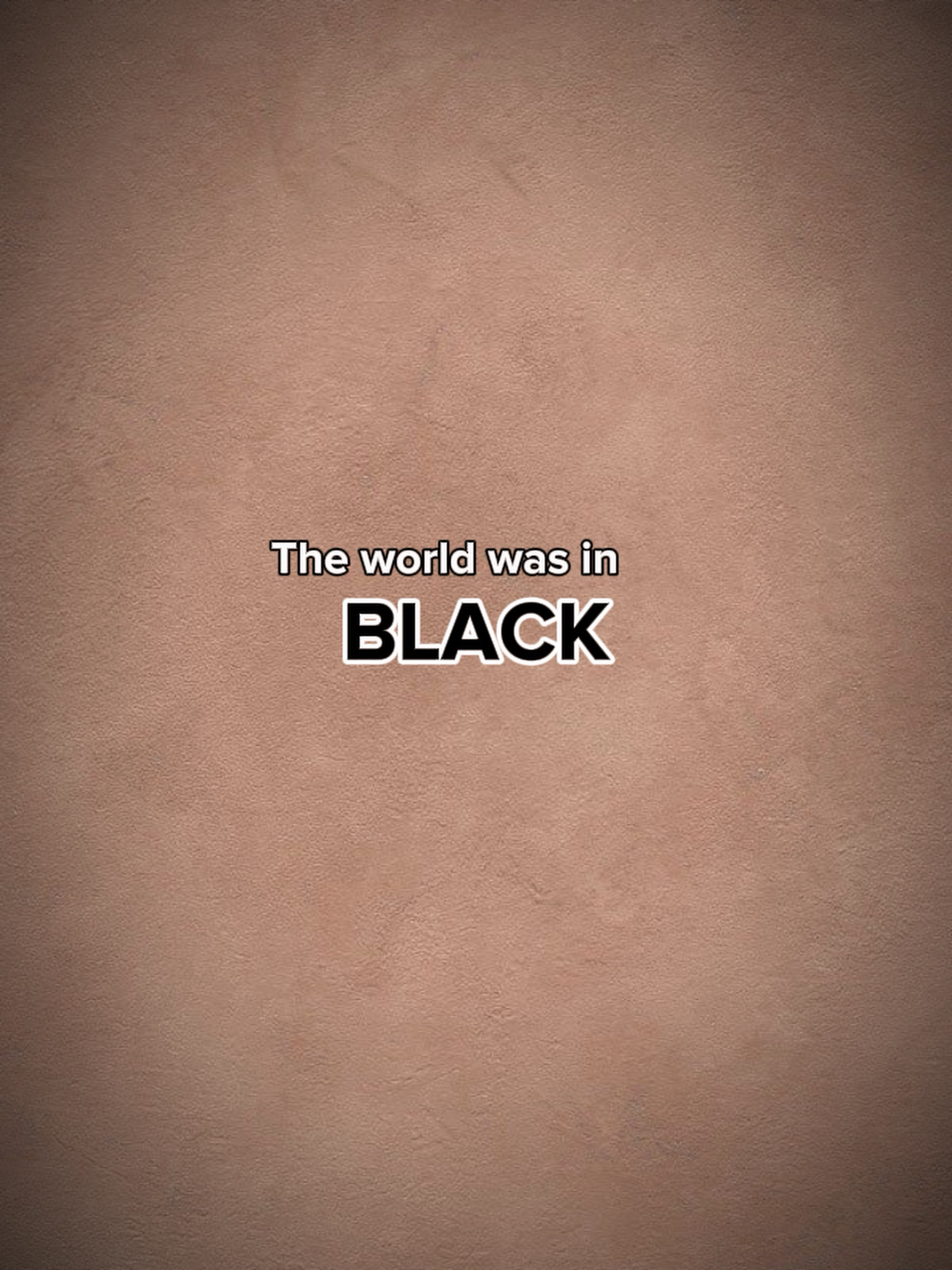 El mundo estaba en negro