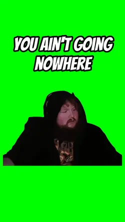 Where you going?