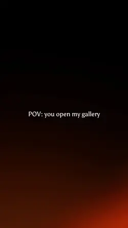 You open my gallery