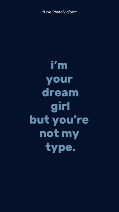 Your not my type 