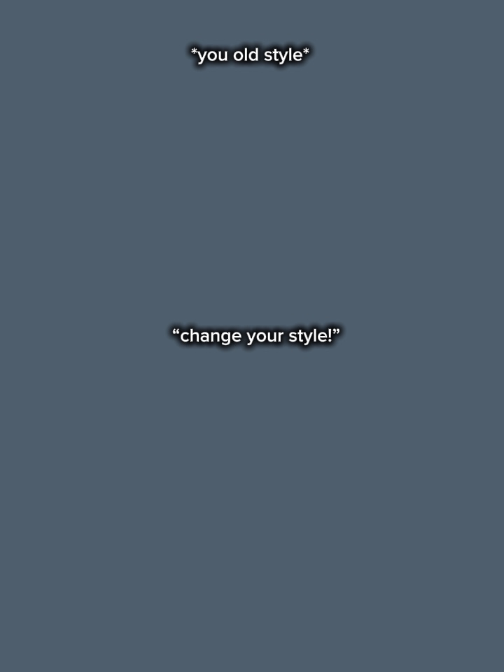 CHANGE YOUR STYLE
