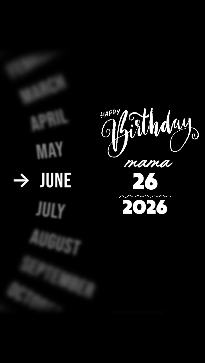HBD MAMA 26 JUNE