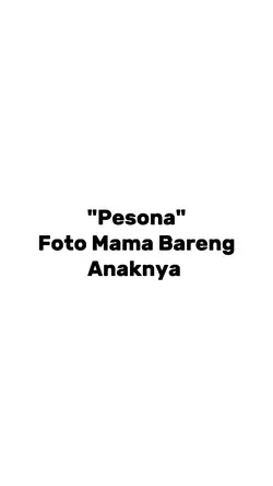 Mama bareng anaknya