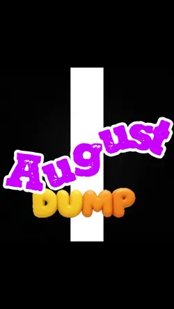 August dump