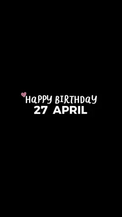 BIRTHDAY 27 APRIL